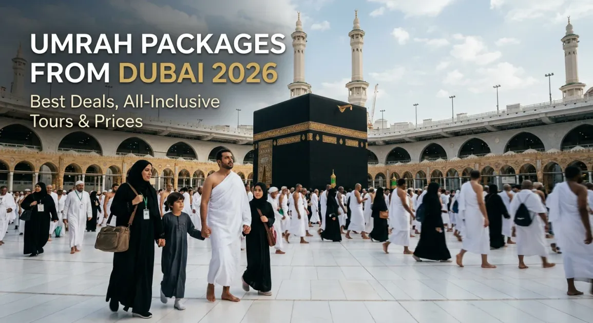 Umrah Packages from Dubai 2026 — Best Deals, All-Inclusive Tours & Prices illustration